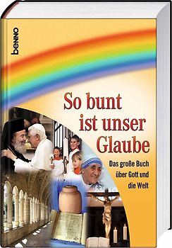 So bunt ist unser Glaube