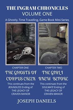 The Ingram Chronicles Collection: Volume One: A Ghostly Time-Travelling Game Book Mini-Series (Ghostly Time Travelling Game Books, Band 3)