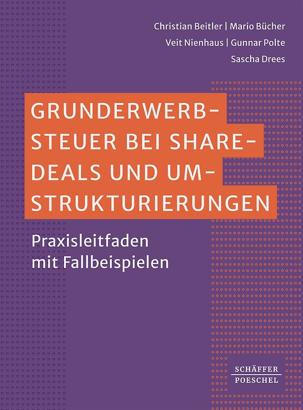 Grunderwerbsteuer bei Share-Deals und Umstrukturierungen