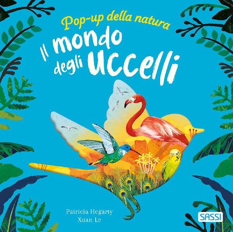 Il mondo degli uccelli. Pop-up della natura