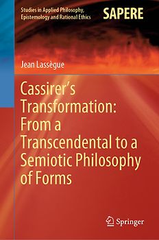 Cassirer’s Transformation: From a Transcendental to a Semiotic Philosophy of Forms