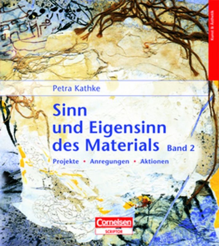 Hundert Welten entdeckt das Kind / Sinn und Eigensinn des Materials