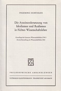 Die Auseinandersetzung von Idealismus und Realismus in Fichtes Wissenschaftslehre 1794/95