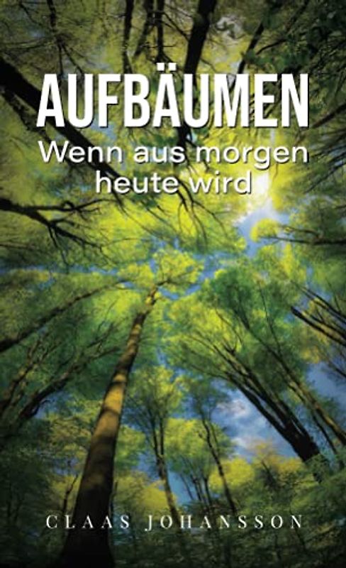 Aufbäumen: Wenn aus morgen heute wird