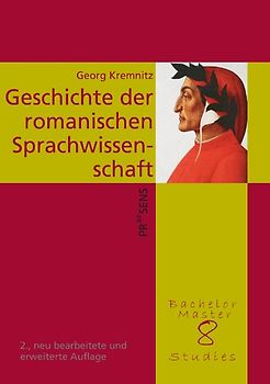 Geschichte der romanischen Sprachwissenschaft unter besonderer Berücksichtigung der Entwicklung der Zahl der romanischen Sprachen