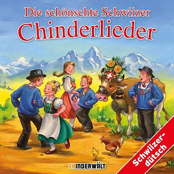 Die schönschte Schwiizer Chinderlieder