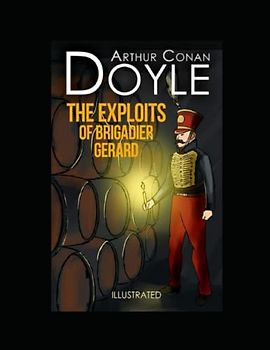 The Exploits of Brigadier Gerard Illustrated