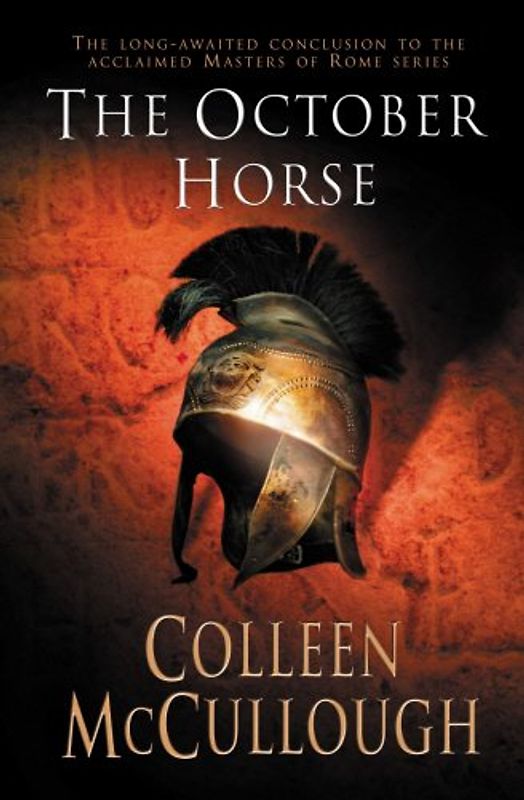 The October Horse. A Novel of Caesar and Cleopatra. (Masters of Rome)