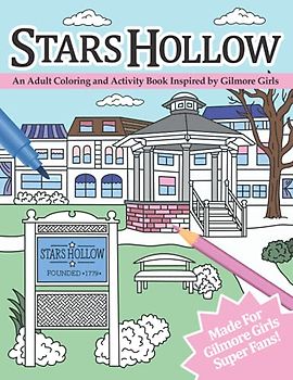 Stars Hollow: An Adult Coloring and Activity Book Inspired by Gilmore Girls