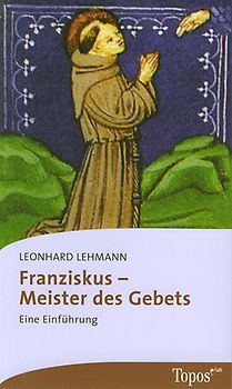 Franziskus – Meister des Gebets