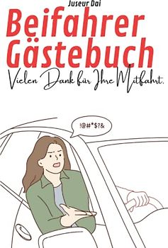 Beifahrer Gästebuch: Der Begleiter für Fahranfänger und Vielfahrer