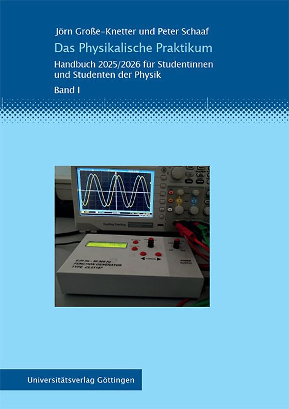 Das Physikalische Praktikum Band I