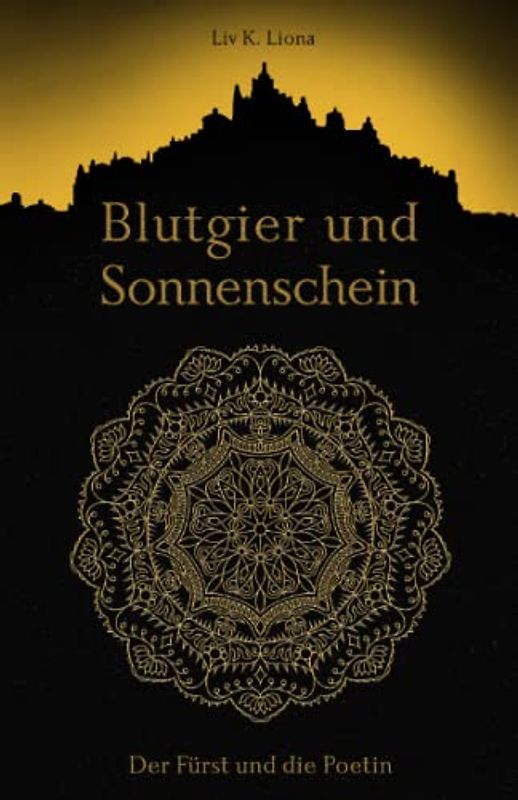 Blutgier und Sonnenschein: Der Fürst und die Poetin
