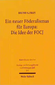 Ein neuer Föderalismus für Europa: Die Idee der FOCJ