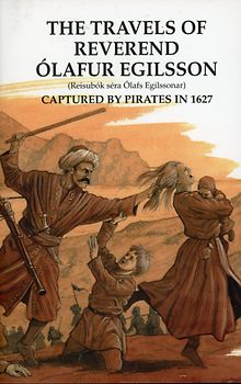 The Travels of Reverend Olafur Egilson - Captured by Pirates in 1627 [Paperback]