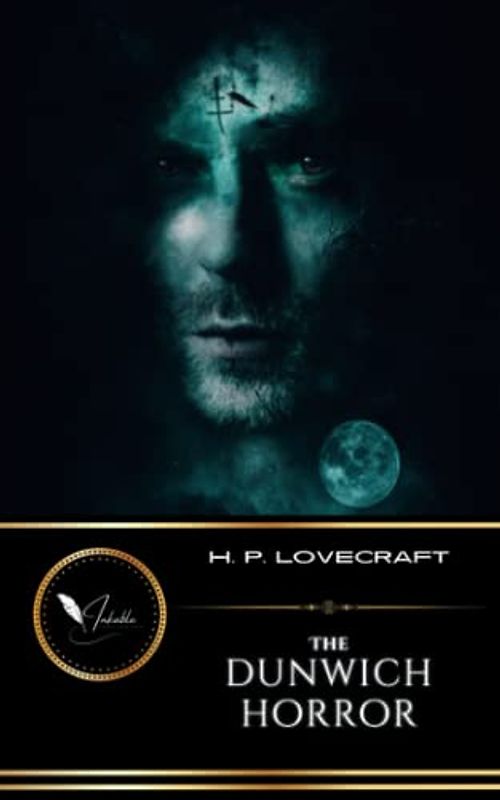 The Dunwich Horror: The Classic Lovecraftian Fantasy (Annotated)