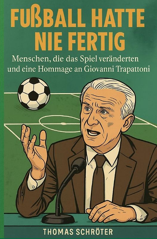 Fußball hatte nie fertig