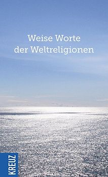 Weise Worte der Weltreligionen