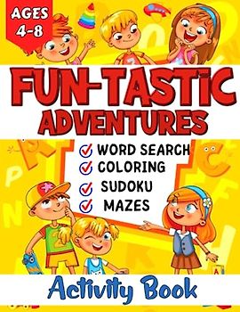 Fun-tastic Adventures: Activity Book for Kids Ages 4-8: A Challenging Puzzle Book with Word Search, Coloring , Mazes, and Sudoku for Smart Children