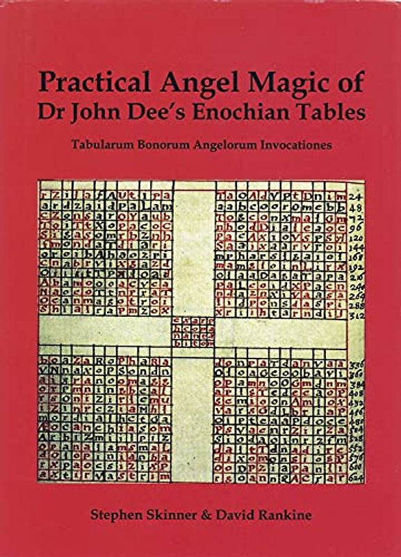 Practical Angel Magic of Dr. John Dee's Enochian Tables