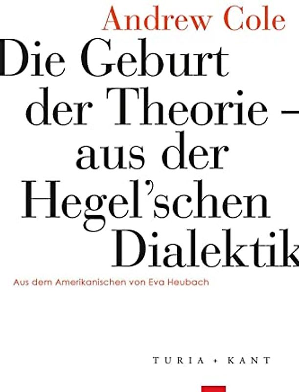 Die Geburt der Theorie aus der Hegel’schen Dialektik