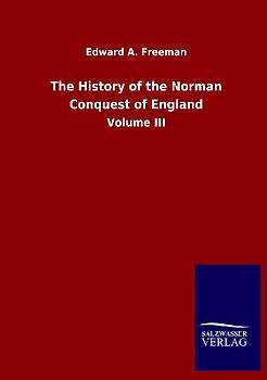 The History of the Norman Conquest of England