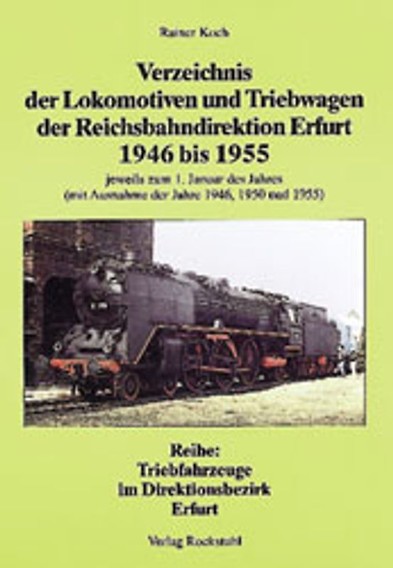 Verzeichnis der Lokomotiven und Triebwagen der Rbd Erfurt 1946-1955