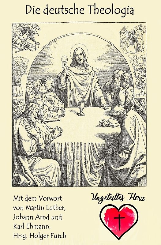 Ungeteiltes Herz / Die deutsche Theologia