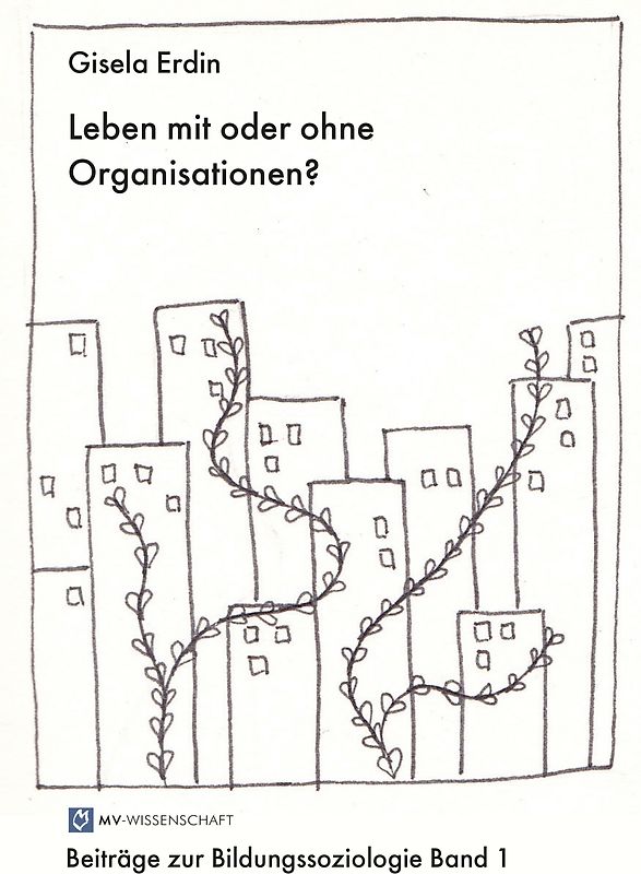 Leben mit oder ohne Organisationen?