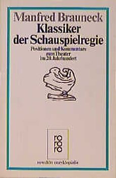 Klassiker der Schauspielregie. Positionen und Kommentare zum Theater im 20. Jahrhundert