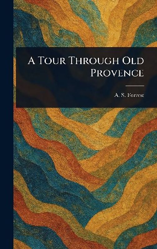 A Tour Through Old Provence
