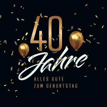 40 Jahre – Alles Gute zum Geburtstag: Gästebuch für die Feier zum 40. Geburtstag · Zum schriftlichen Festhalten von Glückwünschen, Gedichten und Botschaften · 80 hübsch verzierte Blankoseiten