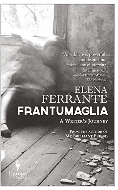 Frantumaglia: A Writer's Journey