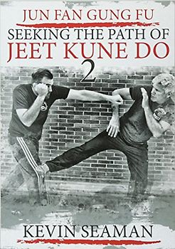 Jun Fan Gung Fu-Seeking The Path Of Jeet Kune Do 2
