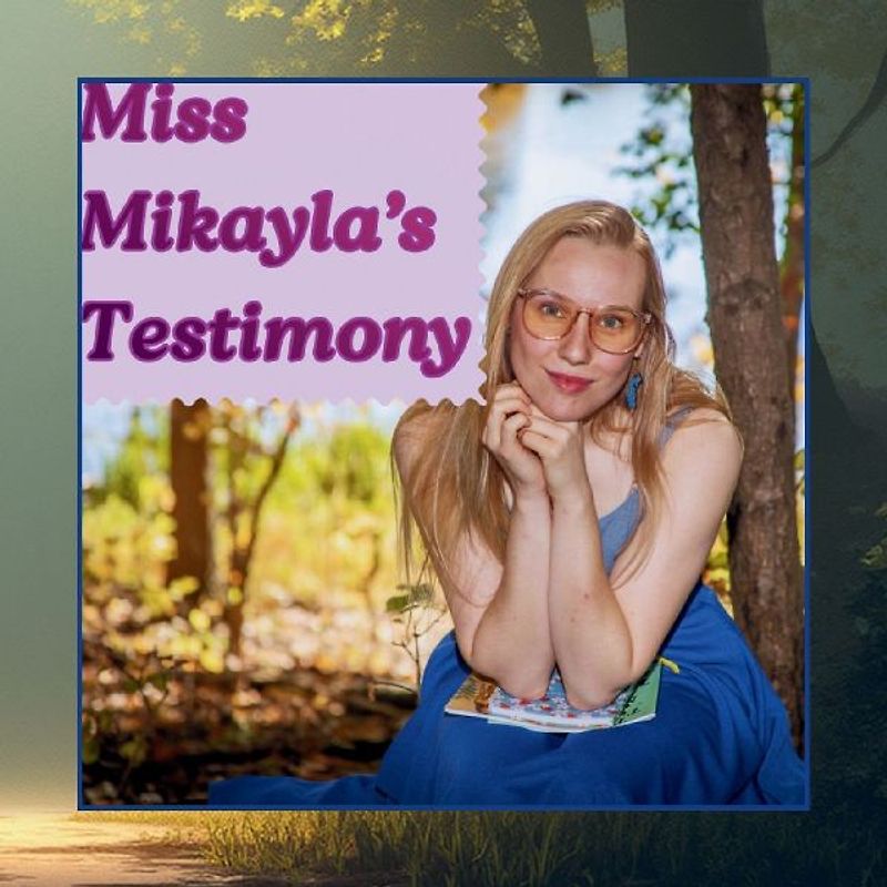 Miss Mikayla's Testimony