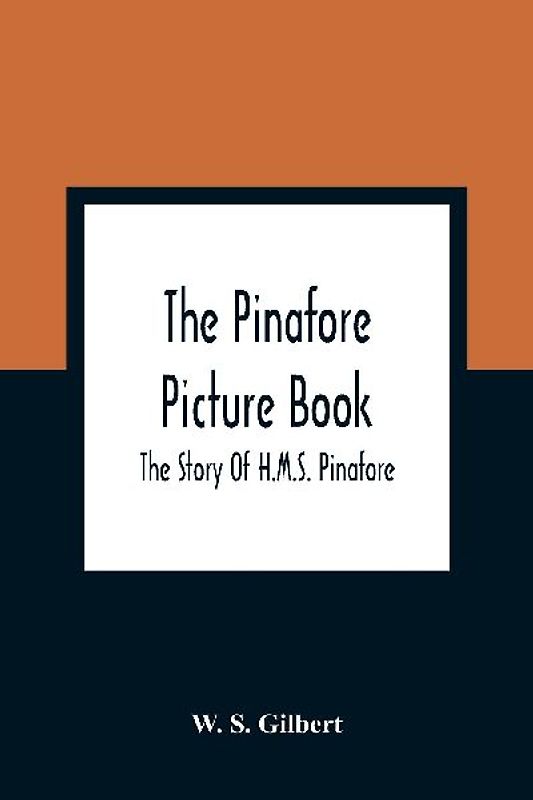 The Pinafore Picture Book