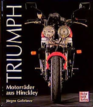 Triumph. Motorräder aus Hinckley