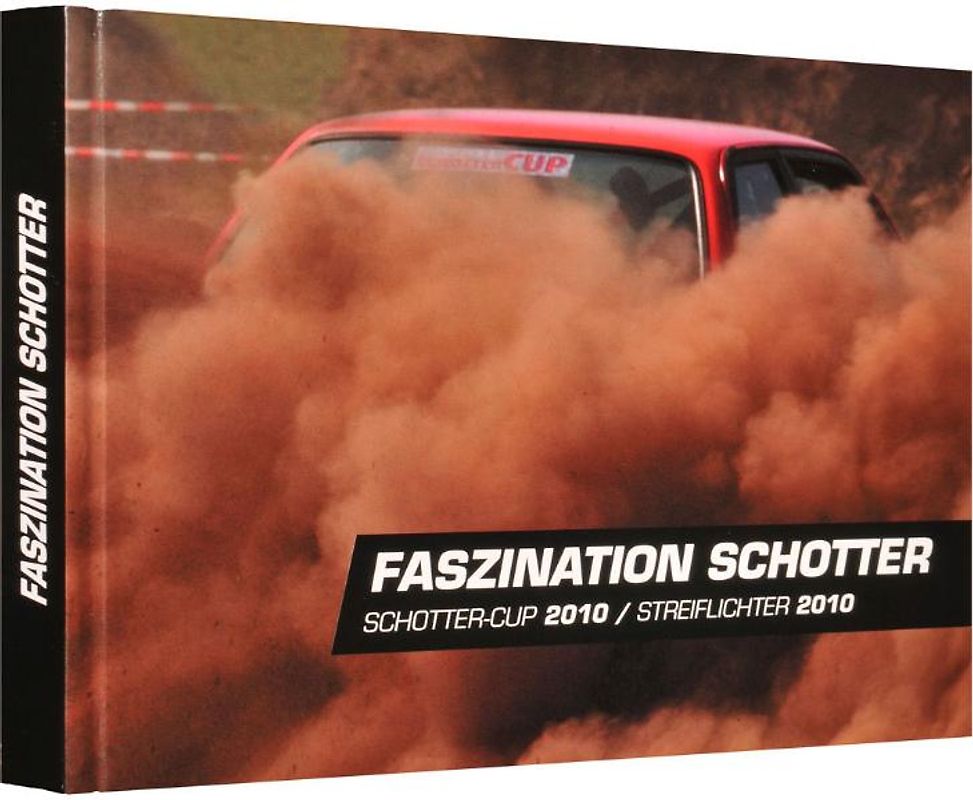 Faszination Schotter. Schotter-Cup 2010 / Streiflichter 2010