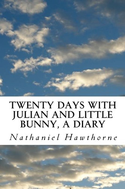 Twenty Days with Julian and Little Bunny, A Diary