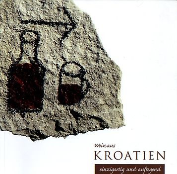 Wein aus Kroatien - einzigartig und aufregend.