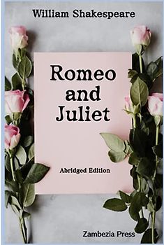 Romeo and Juliet: Abridged Edition