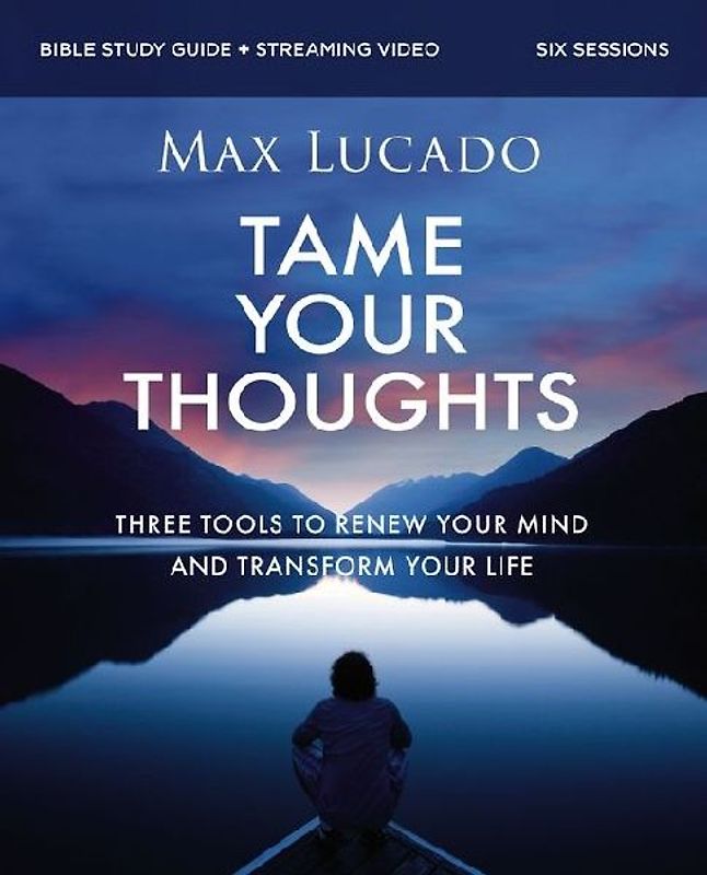 Tame Your Thoughts Bible Study Guide Plus Streaming Video