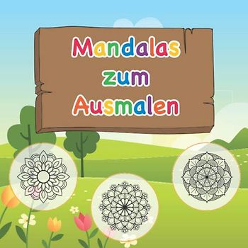 Mandalas zum Ausmalen: 30 wunderschöne Mandala Vorlagen zum Selbstausmalen | für Kinder ab 3 Jahren