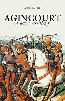 Agincourt: A New History - Curry, Anne