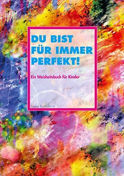 Du bist für immer perfekt!