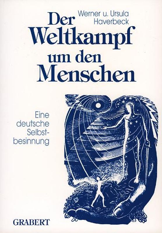 Der Weltkampf um den Menschen. Eine deutsche Selbstbesinnung