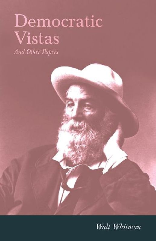 Democratic Vistas And Other Papers