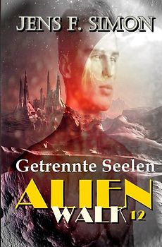 AlienWalk / Getrennte Seelen (AlienWalk 12)