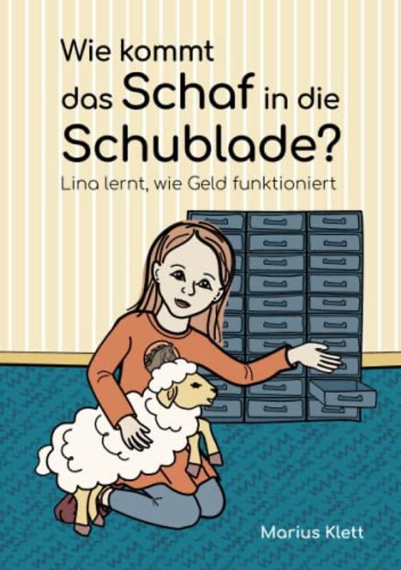 Wie kommt das Schaf in die Schublade? - Lina lernt, wie Geld funktioniert: ein Kinderbuch zum Thema Geld und Finanzen | ab 6 Jahren bzw. erste Klasse | für Jungen und Mädchen