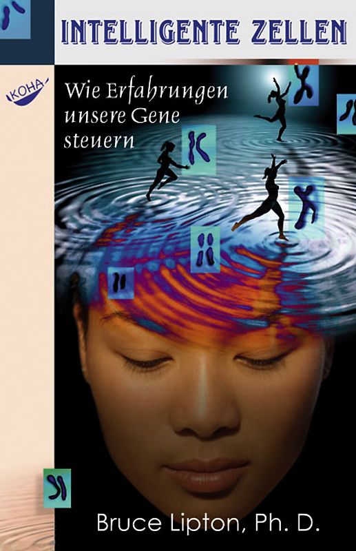 Intelligente Zellen. Wie Erfahrungen unsere Gene steuern (Gebundene Ausgabe)